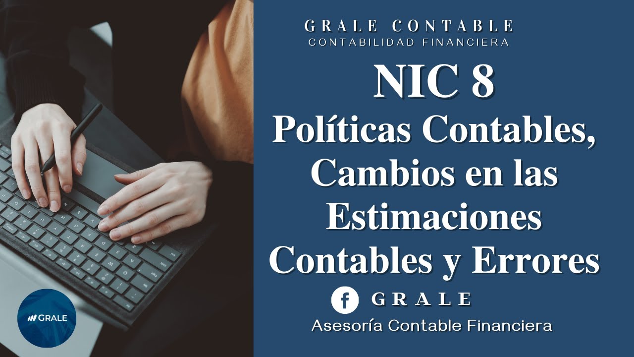 NIC 8 Políticas Contables, Cambios en las Estimaciones Contables y Errores