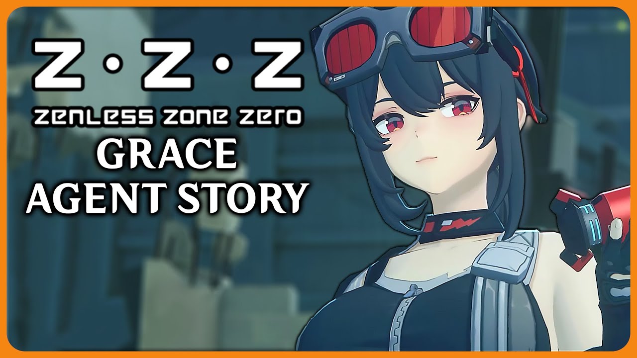 Full Grace Agent Story - Zenless Zone Zero