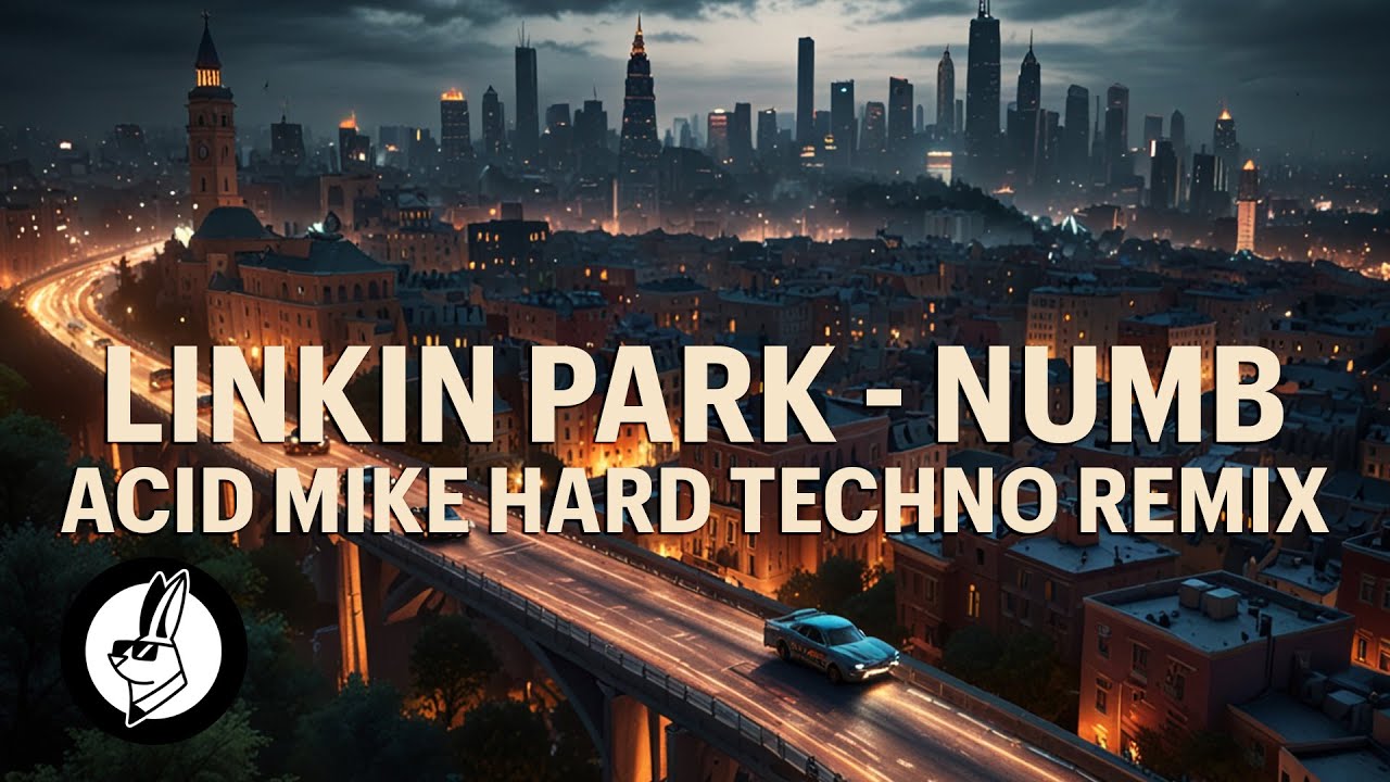 Linkin Park - Numb [Acid Mike Hard Techno Remix] (HARD TECHNO)