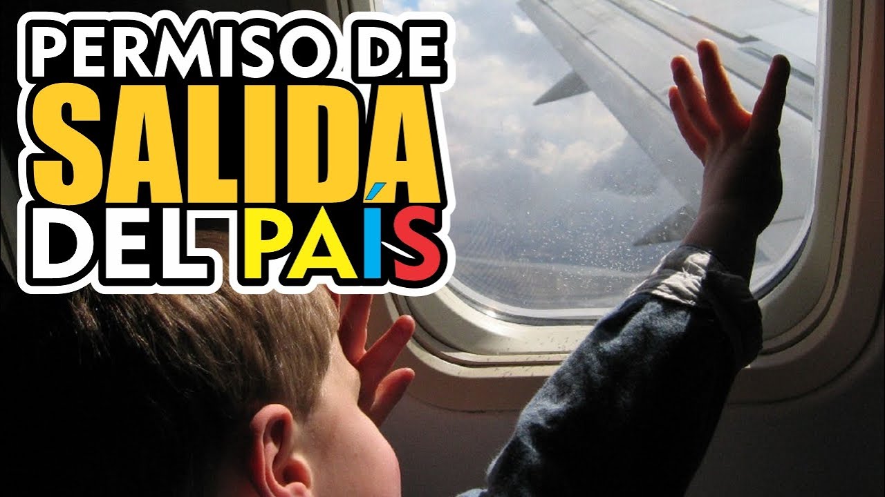 PERMISO DE SALIDA DEL PAIS PARA NIÑOS [ COLOMBIA ]