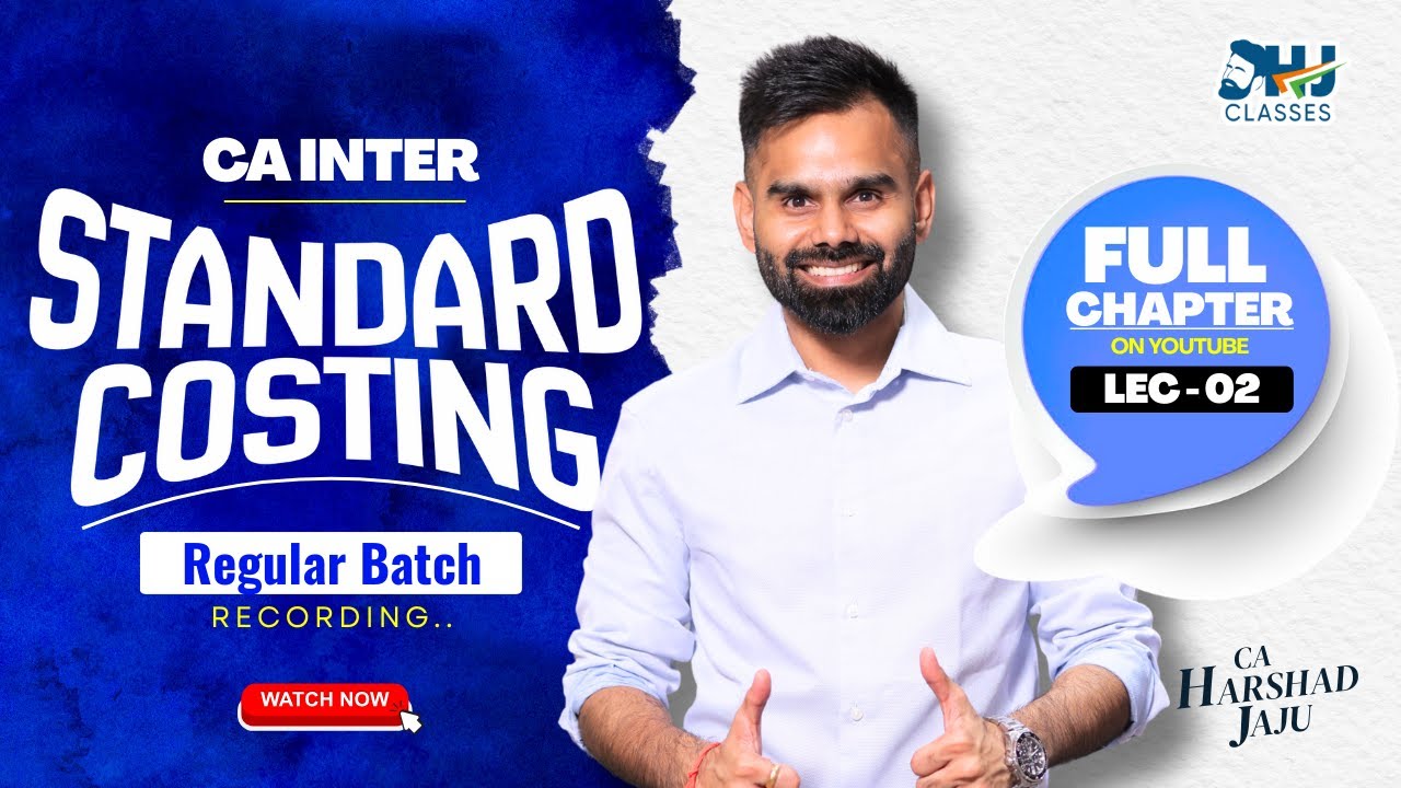 Standard Costing Lec 2 📊 | CA Inter Costing Regular Batch 🎓 | ICAI | CA Harshad Jaju & HJ Classes 🚀