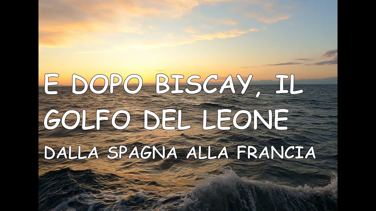 E DOPO BISCAY, IL GOLFO DEL LEONE