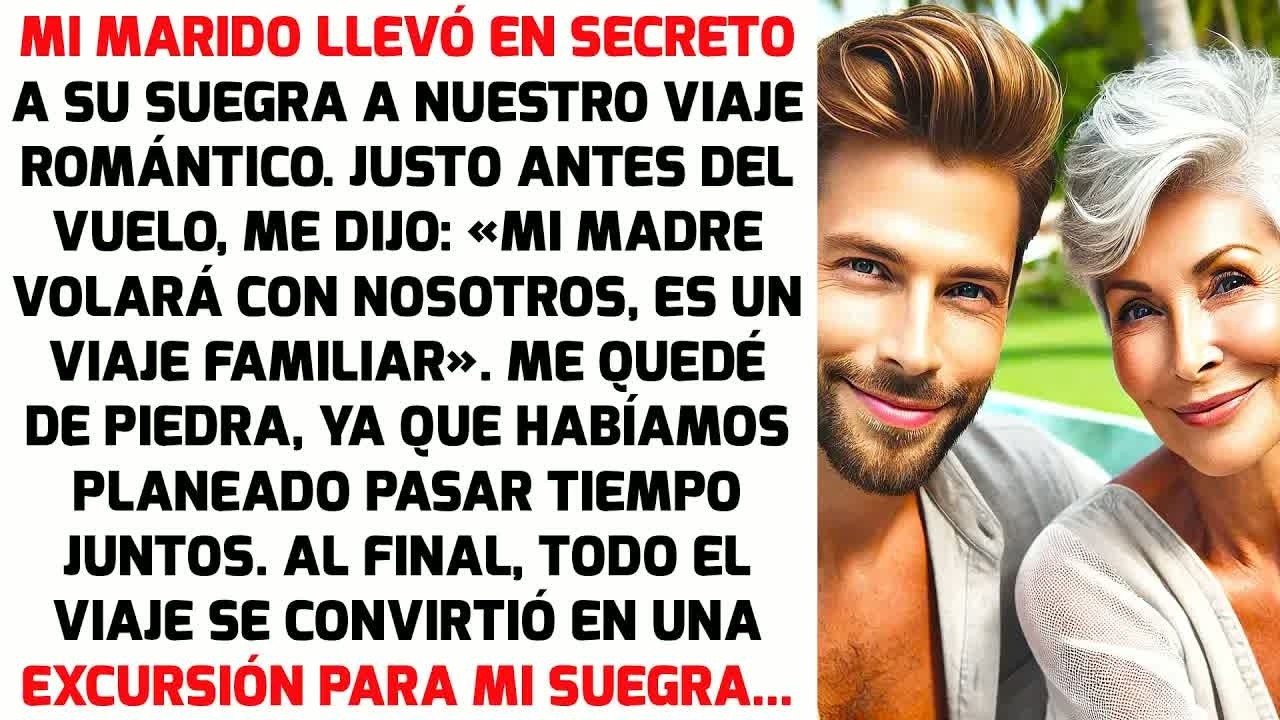 Mi marido se llevó en secreto a su suegra a nuestro viaje romántico, horror... | HISTORIAS LA VIDA