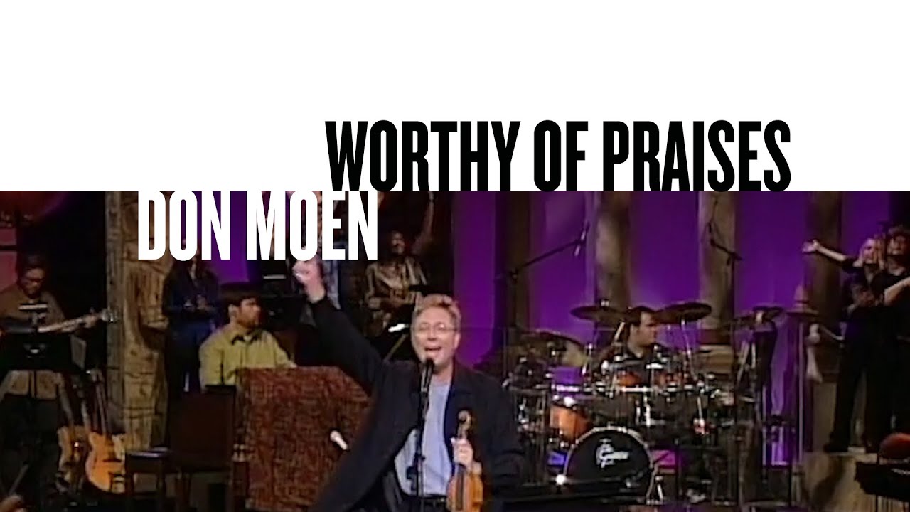 Worthy Of Praises (Official Live Video) - Don Moen