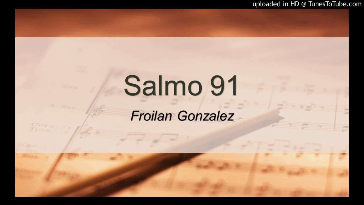 Froilan Gonzales - Salmo 91