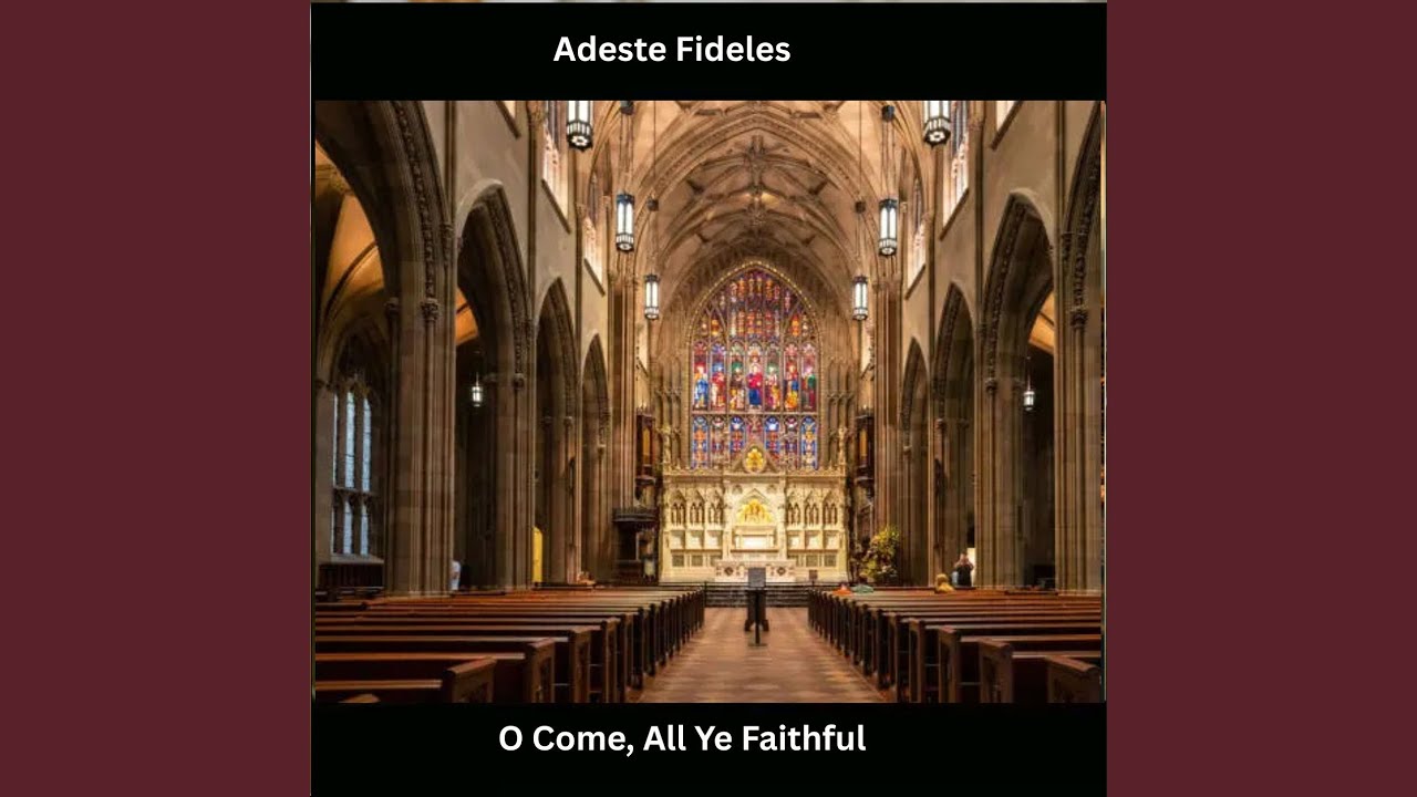 O Come, All Ye Faithful