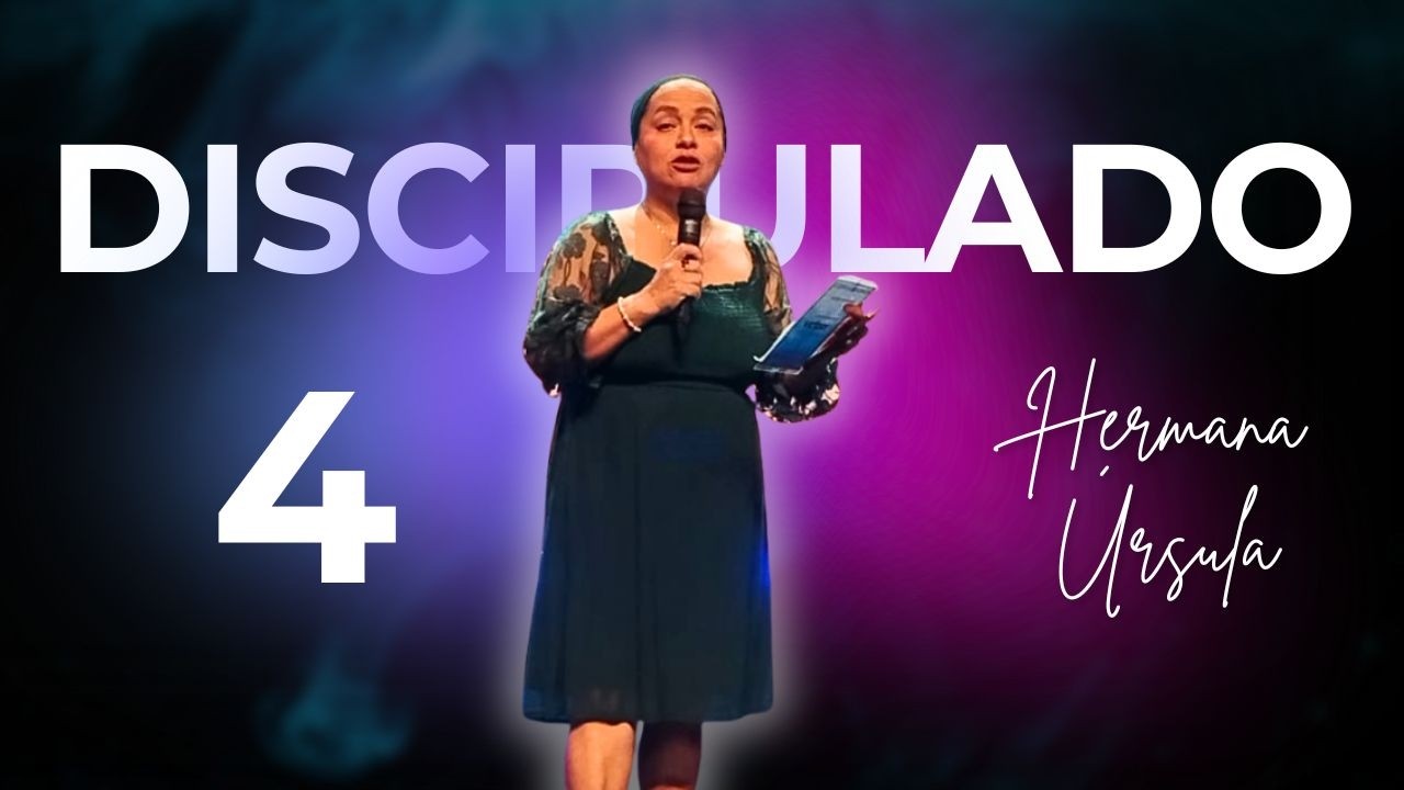 DISCIPULADO 4 | El Discipulado forma tu CARÁCTER | Conversando con la hermana Úrsula