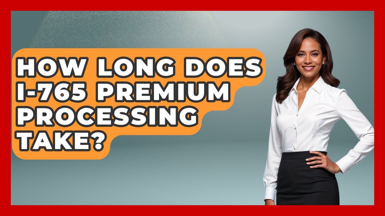 How Long Does I-765 Premium Processing Take? - US Citizenship Immigration Guide
