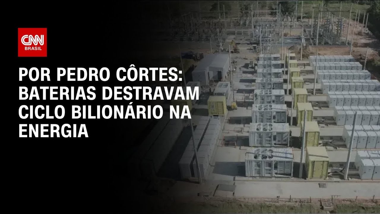 An&aacute;lise: Baterias destravam ciclo bilion&aacute;rio na energia | CNN NOVO DIA