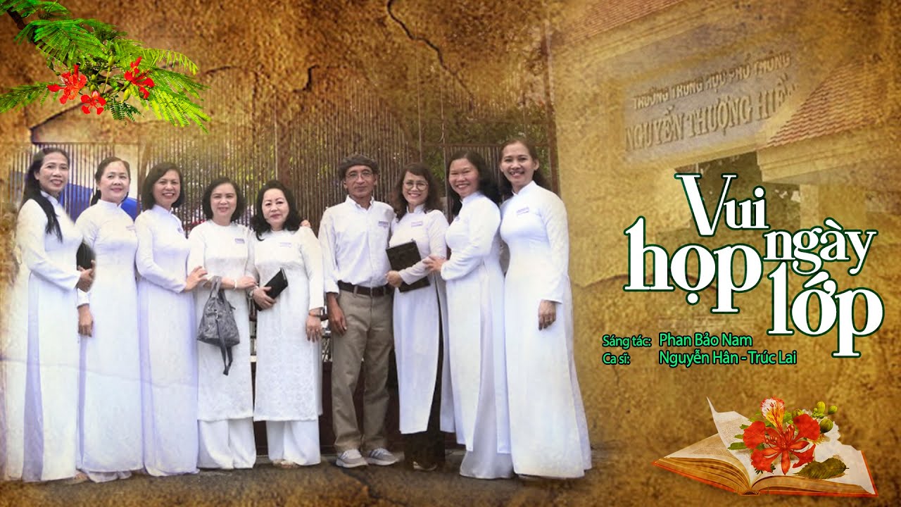 Nhớ mãi kỷ niệm tuổi học trò VUI NGÀY HỌP LỚP | ST: Phan Bảo Nam | CS: Nguyễn Hân ft. Trúc Lai
