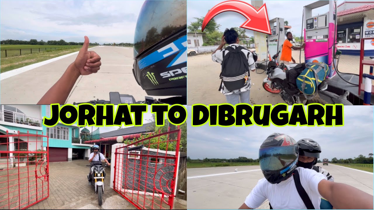 2 Day Jorhat to Dibrugarh | Journey Towards Arunachal Pradesh | 