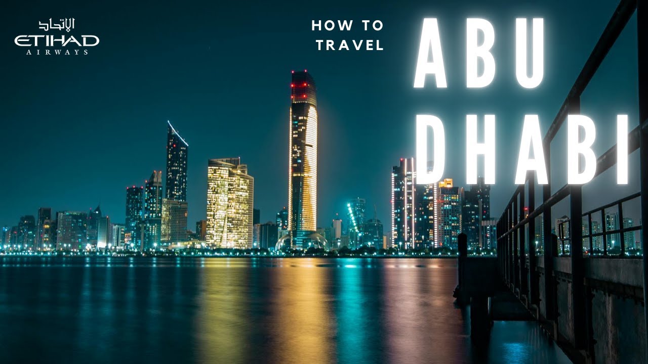 How to Travel Abu Dhabi | Etihad Airways Free Stopover