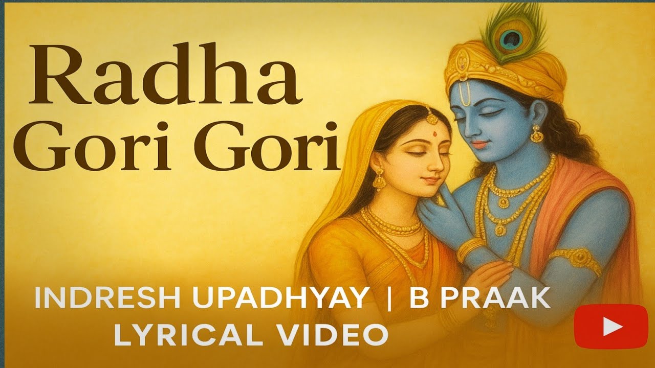 Radha Gori Gori (Lyrical Video) | Indresh Upadhyay | B Praak | New Hindi Song 2025 #manojsahuup43