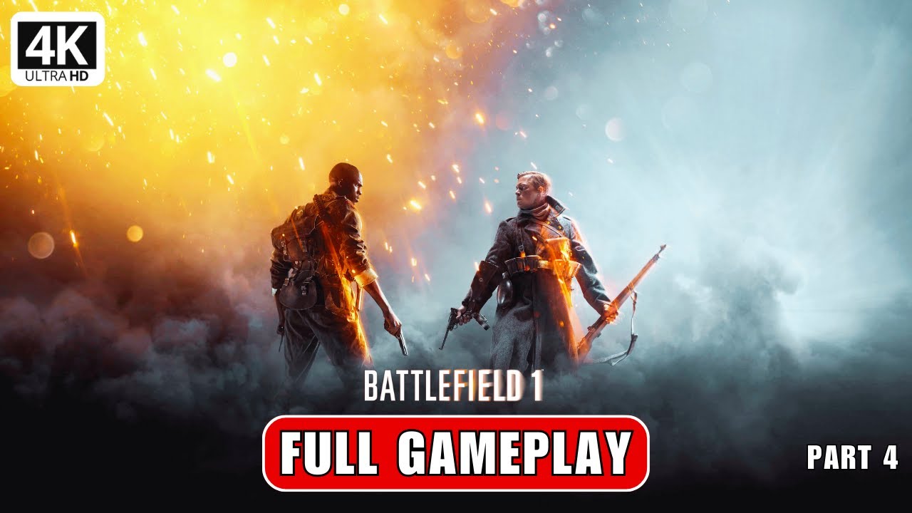 Battlefield 1 Campaign FULL GAMEPLAY Walkthrough Part 4 [4K 60FPS PC ] - No Commentary 