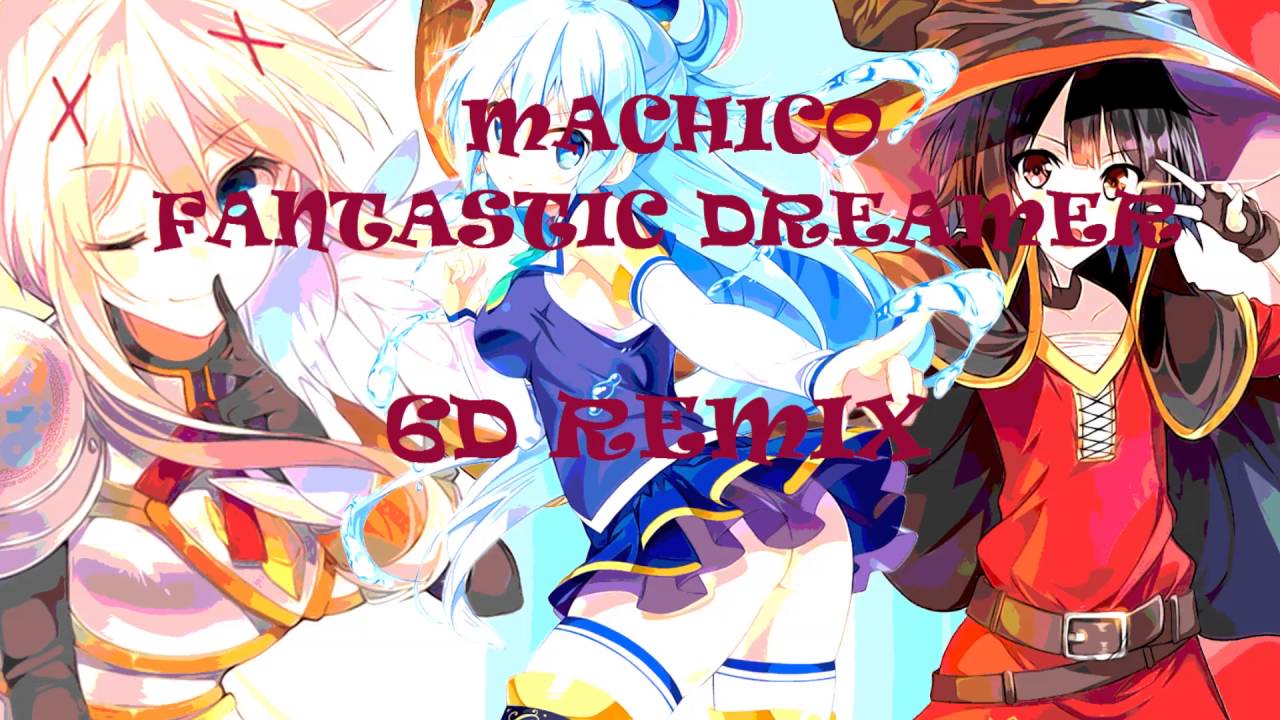 このすば - konosuba OP「fantastic dreamer」(6D REMIX)