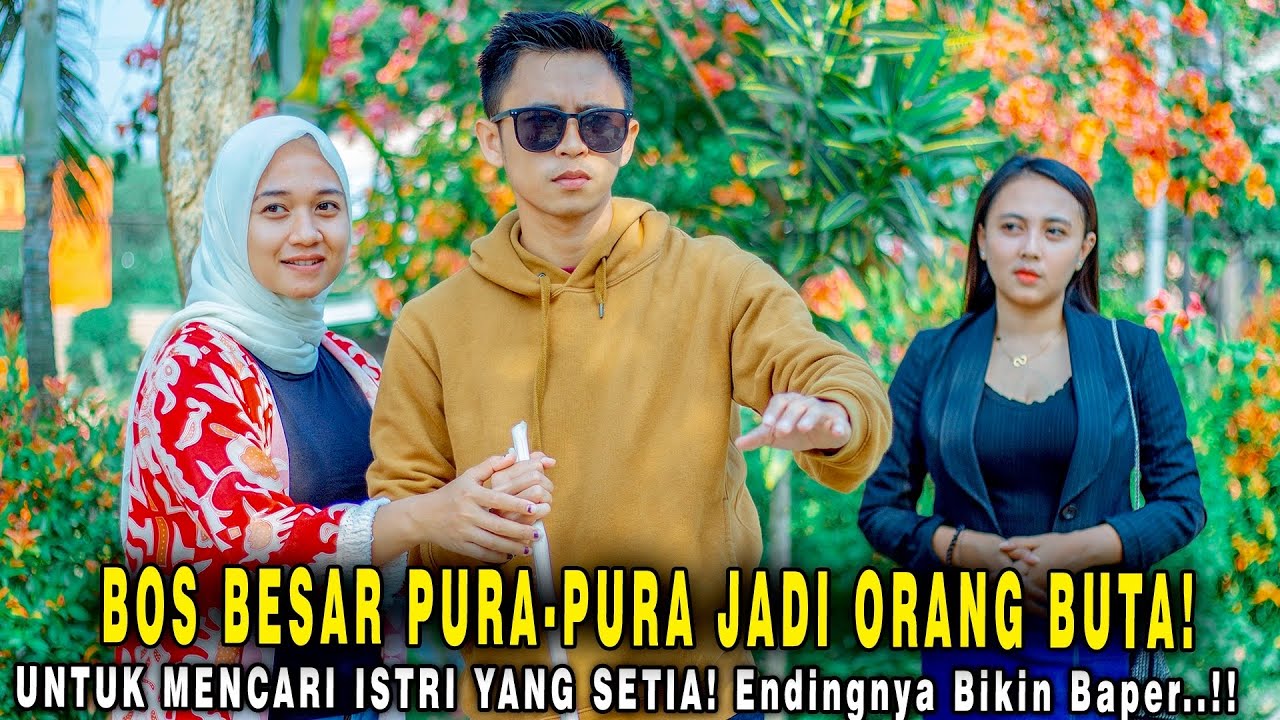 BOS BESAR PURA2 JADI ORANG BUTA UNTUK MENCARI ISTRI SETIA! Endingnya Bikin Ngakak & Baper...