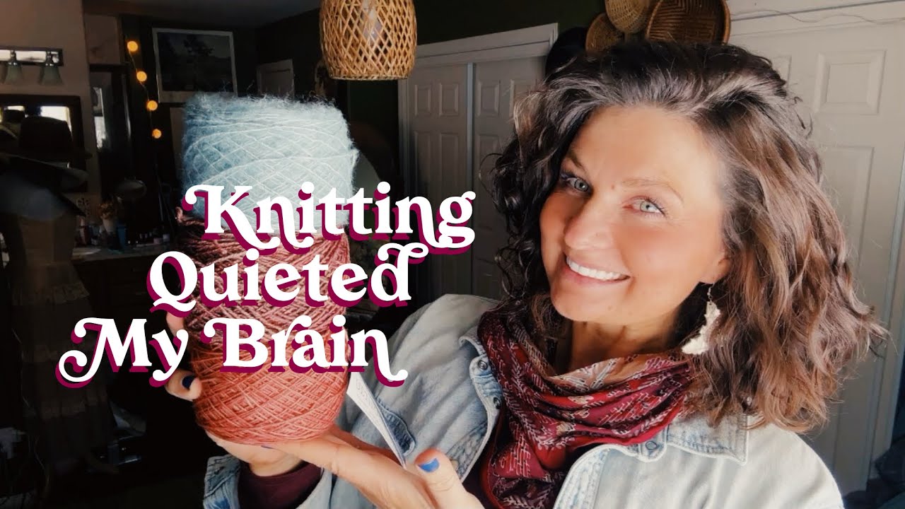 How Knitting Quieted My Brain | A Cozy Knitting Podcast & Learning How to Wind Yarn