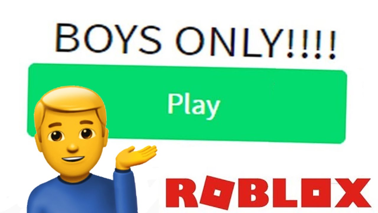 BOYS ONLY ROBLOX GAMES!