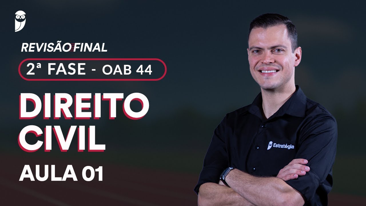 2ª Fase OAB 44 - Revisão Final - Direito Civil - Aula 1