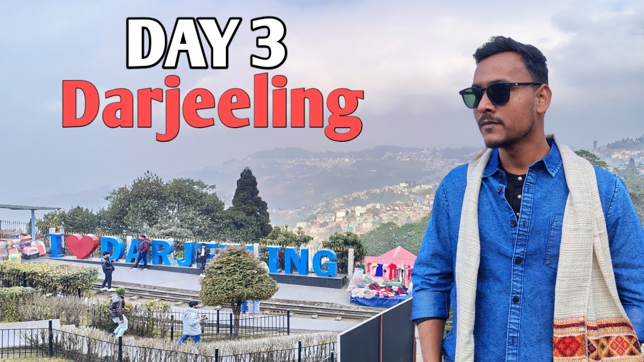 Day 3 Darjeeling 🤗