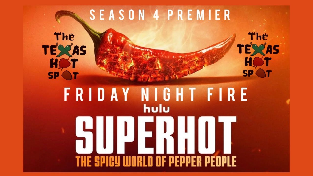 Friday Night Fire Season 4 Premier: Superhot: The Spicy World of Pepper People