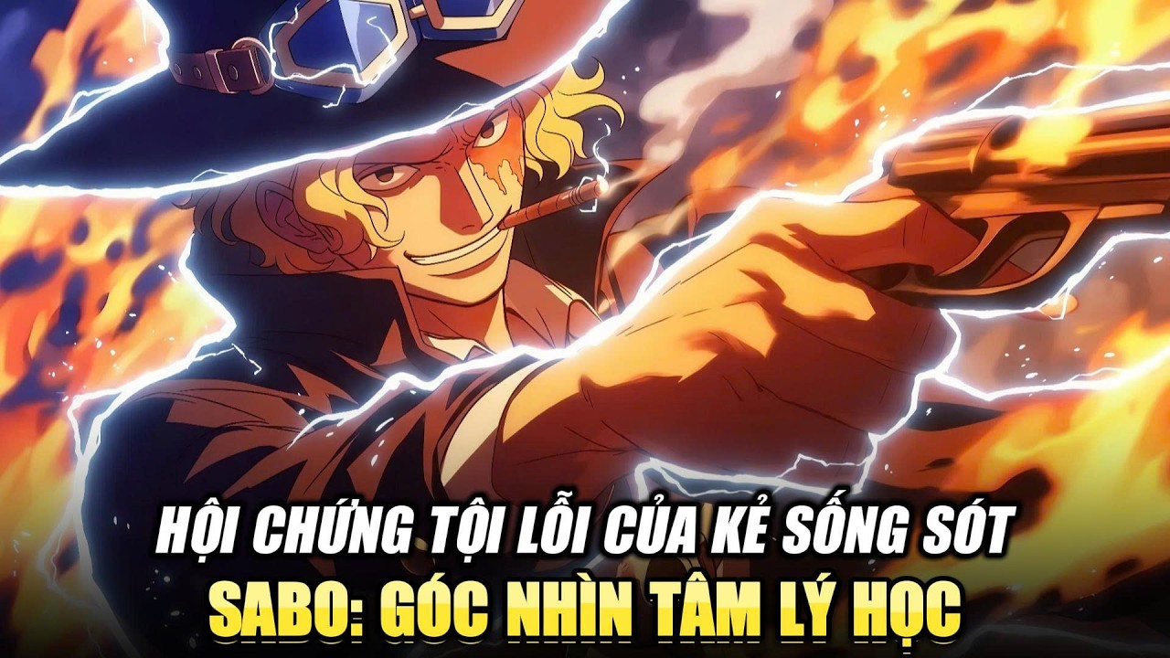 Tất Tần Tật Về Sabo: Viêm Đế Dưới Góc Nhìn Tâm Lý Học | One Piece
