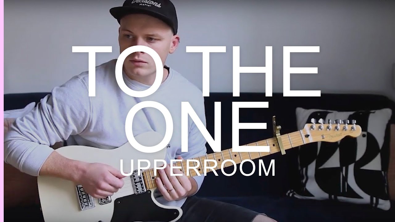 UPPERROOM // To the One (Live) - guitar cover/tutorial
