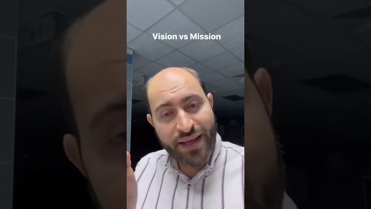 الفرق بين الرؤية و الرسالة Vision vs Mission