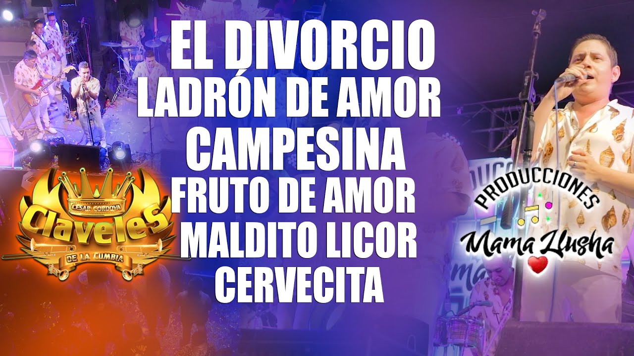 Los Claveles de la Cumbia ►El Divorcio/Ladrón de Amor/Campesina/Fruto d Amor►Mamallusha Producciones
