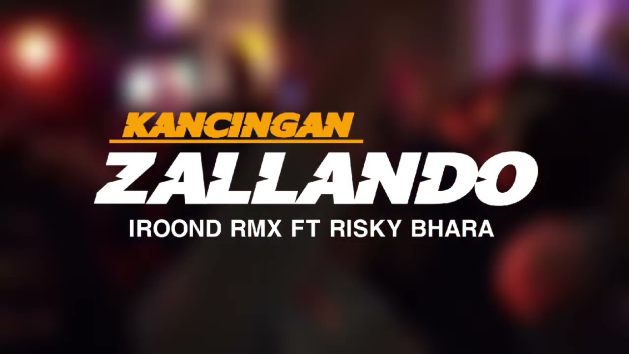 KANCINGAN TERBARU 2025 || ZALLANDO || IROOND RMX FT RISKY BHARA 