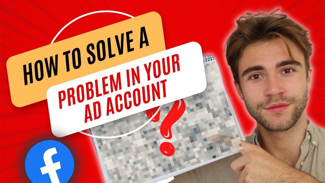 How To Solve A Problem In Your Ad Account - Facebook Ads