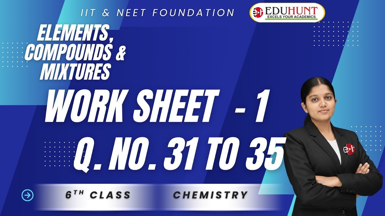 16. ELEMENTS, COMPOUNDS & MIXTURES / WORK SHEET BITS / 31 TO 35 #eduhunt