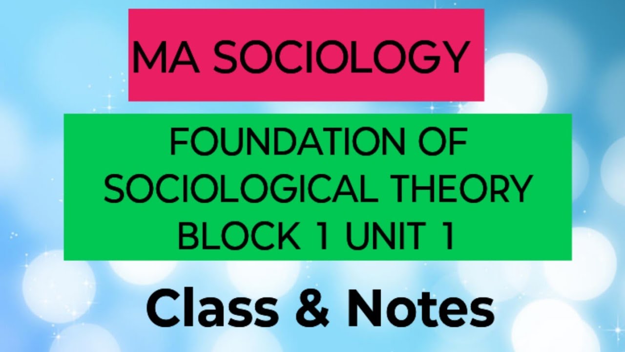 MA SOCIOLOGY/Foundation of sociological Theory/block 1 unit 1