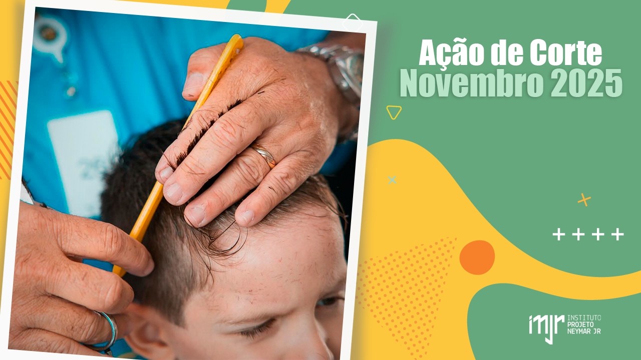 Ação de Corte - Novembro 2025 - Instituto Neymar Jr.
