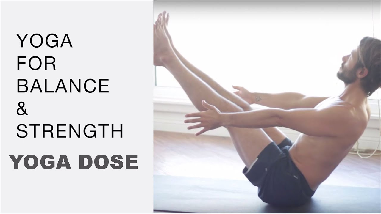 Yoga For Strength And Balance | Yoga Dose