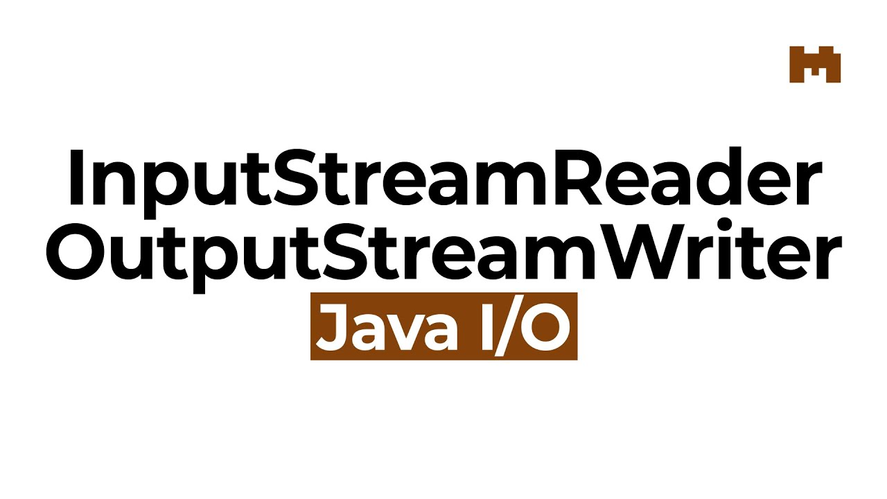 Cómo usar InputStreamReader y OutputStreamWriter – Curso de Java IO