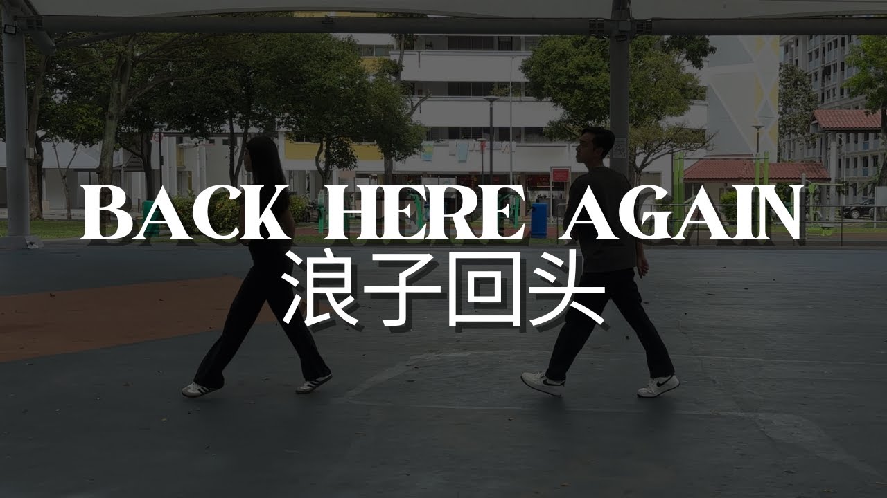 BACK HERE AGAIN (浪子回头) - Line Dance (Dixon Chia & Angel Liew)