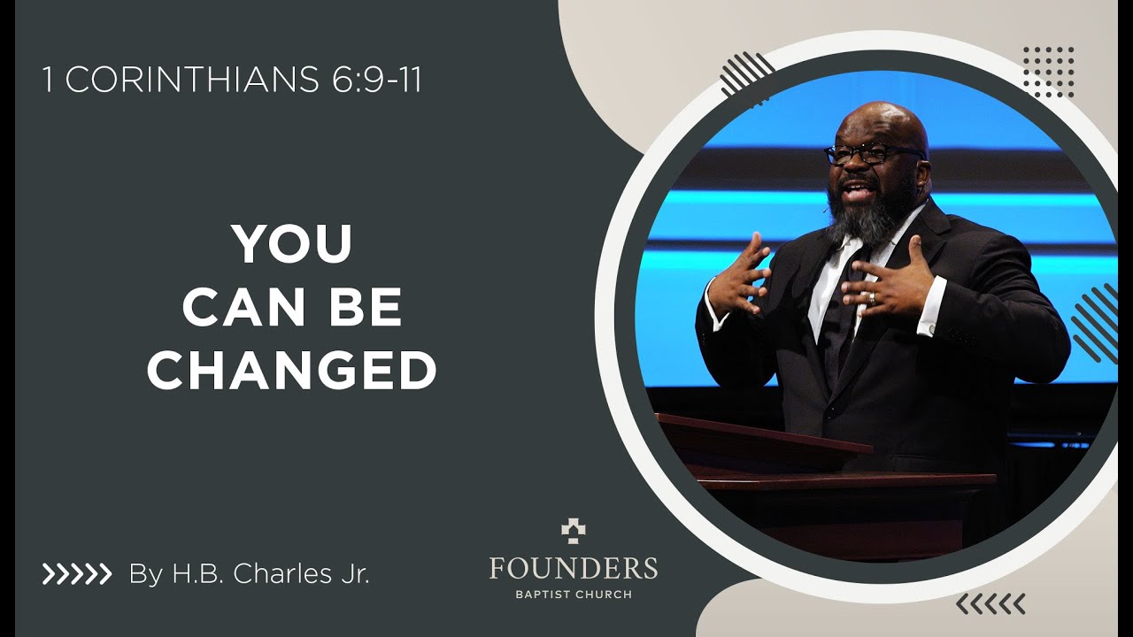 H.B. Charles Jr. | You Can Be Changed | Truth In Love 2025