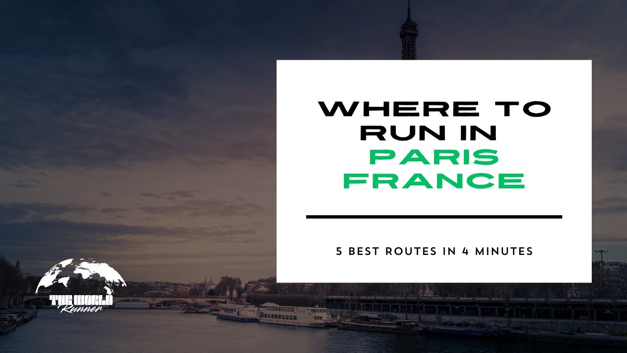 Where to Run in Paris, France - The 4 Minute Guide