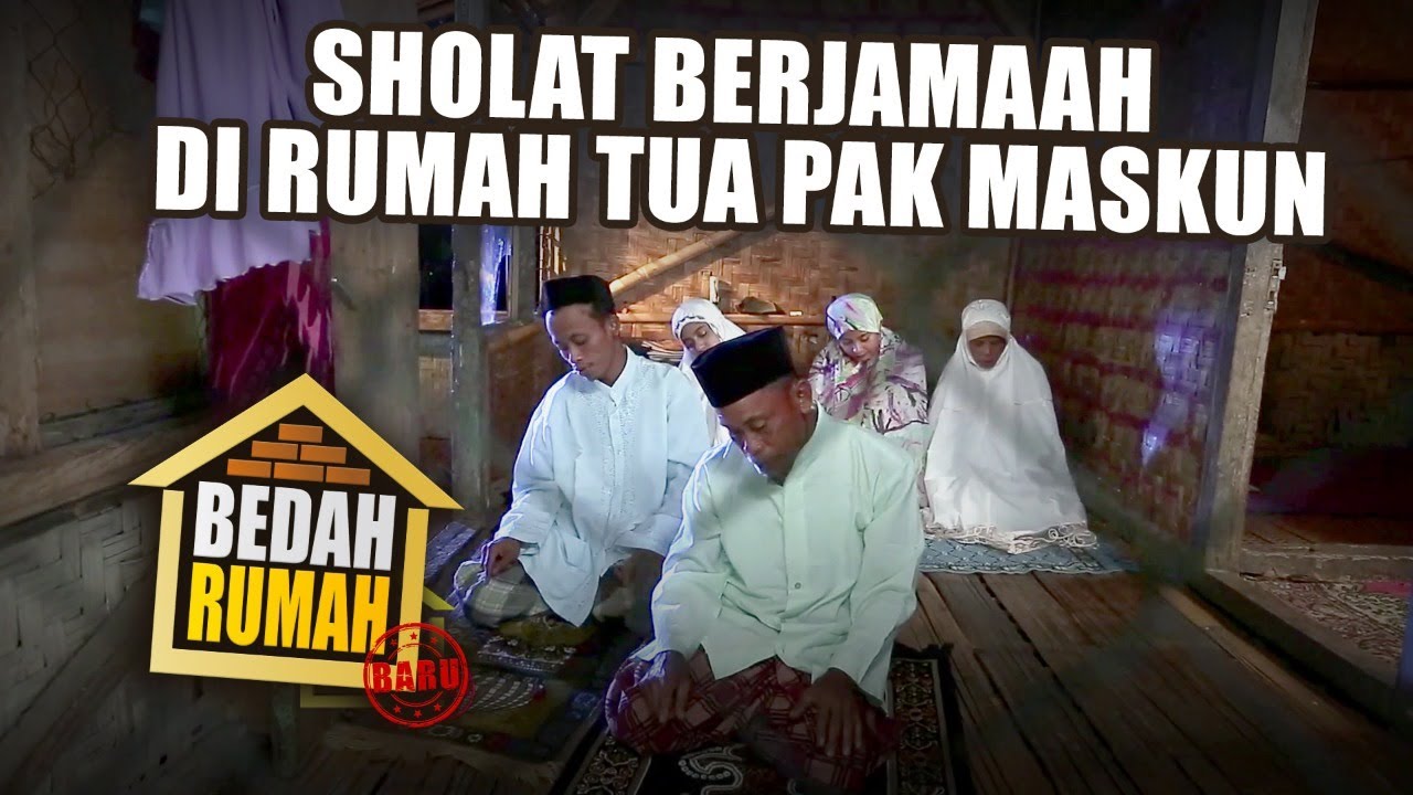 BEDAH RUMAH EPISODE 437 - Sholat Berjamaah di Rumah Tua Pak Maskun