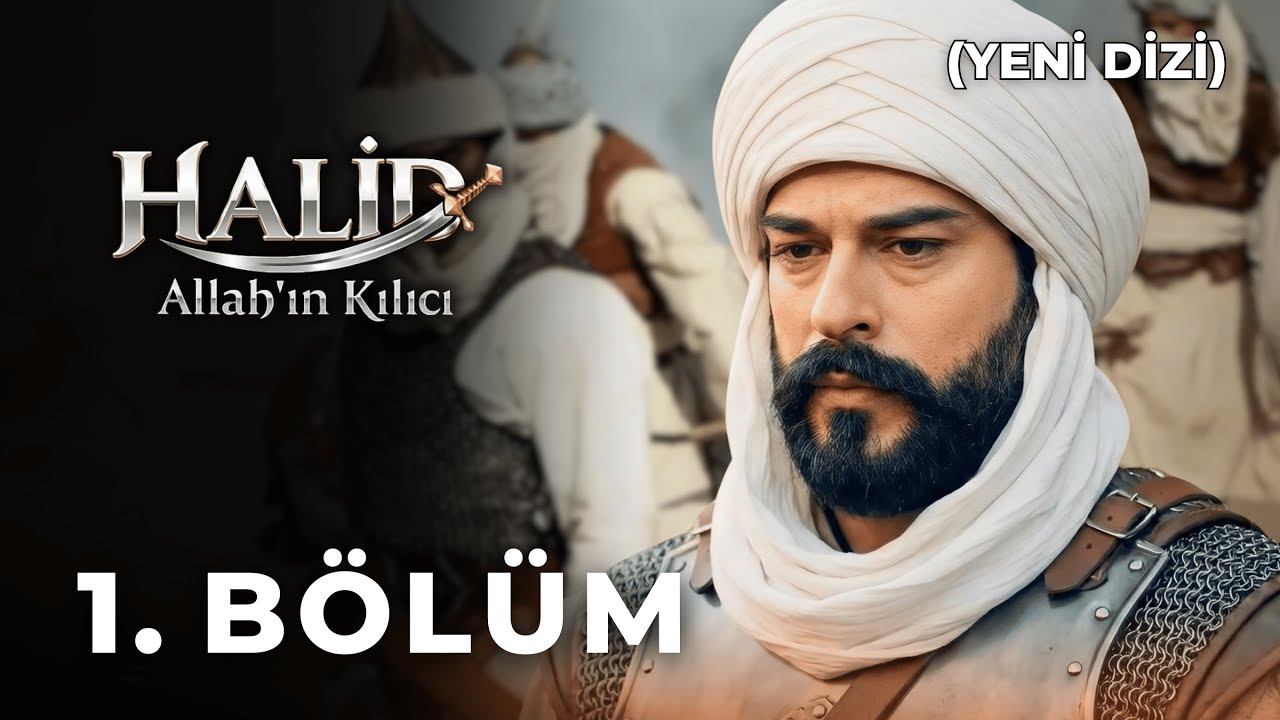 Halid: Allah'ın Kılıcı 1. Bölüm (Yeni Dizi)