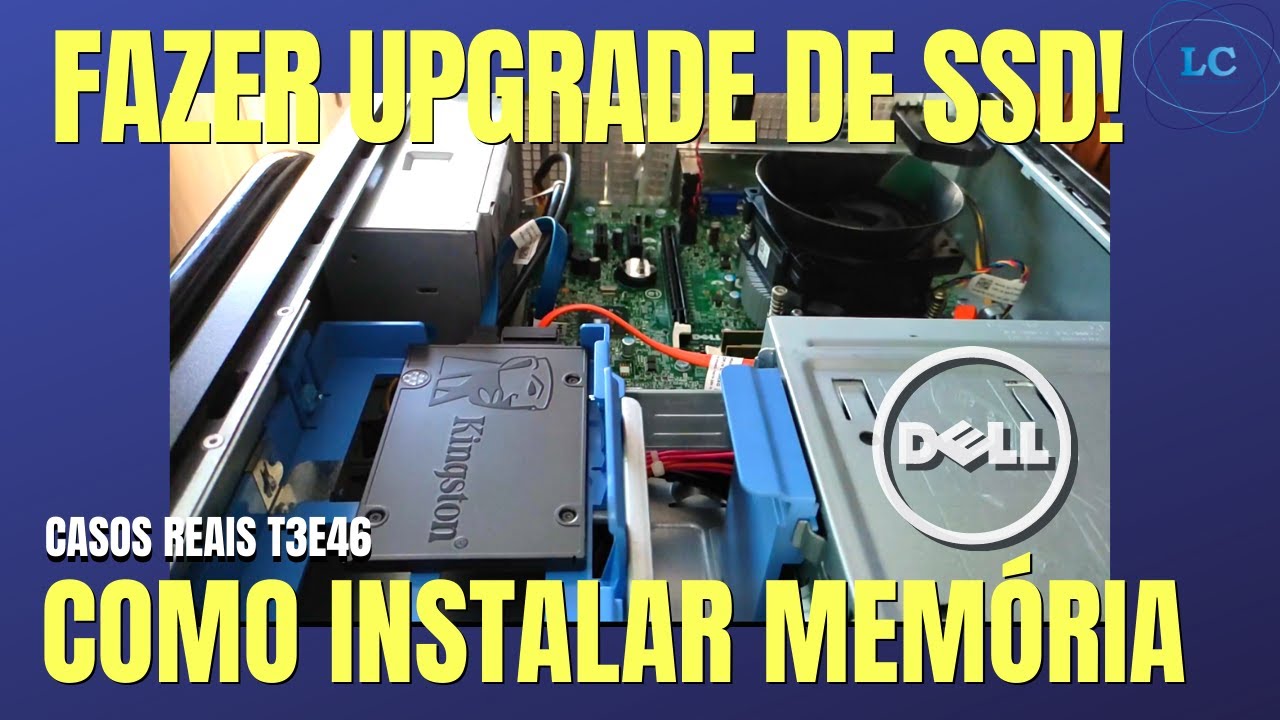 DELL OPTIPLEX 3010, COMO INSTALAR SSD, COLOCAR MEMÓRIA E FAZER UPGRADE: PARTE 3  - T3E46