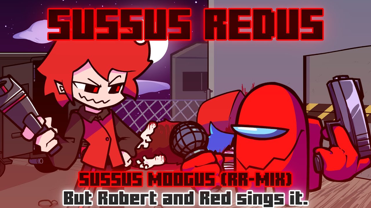 Sussus Redus / Sussus Moogus (RR-MIX) but Robert and Red sings it. [FNF Cover]