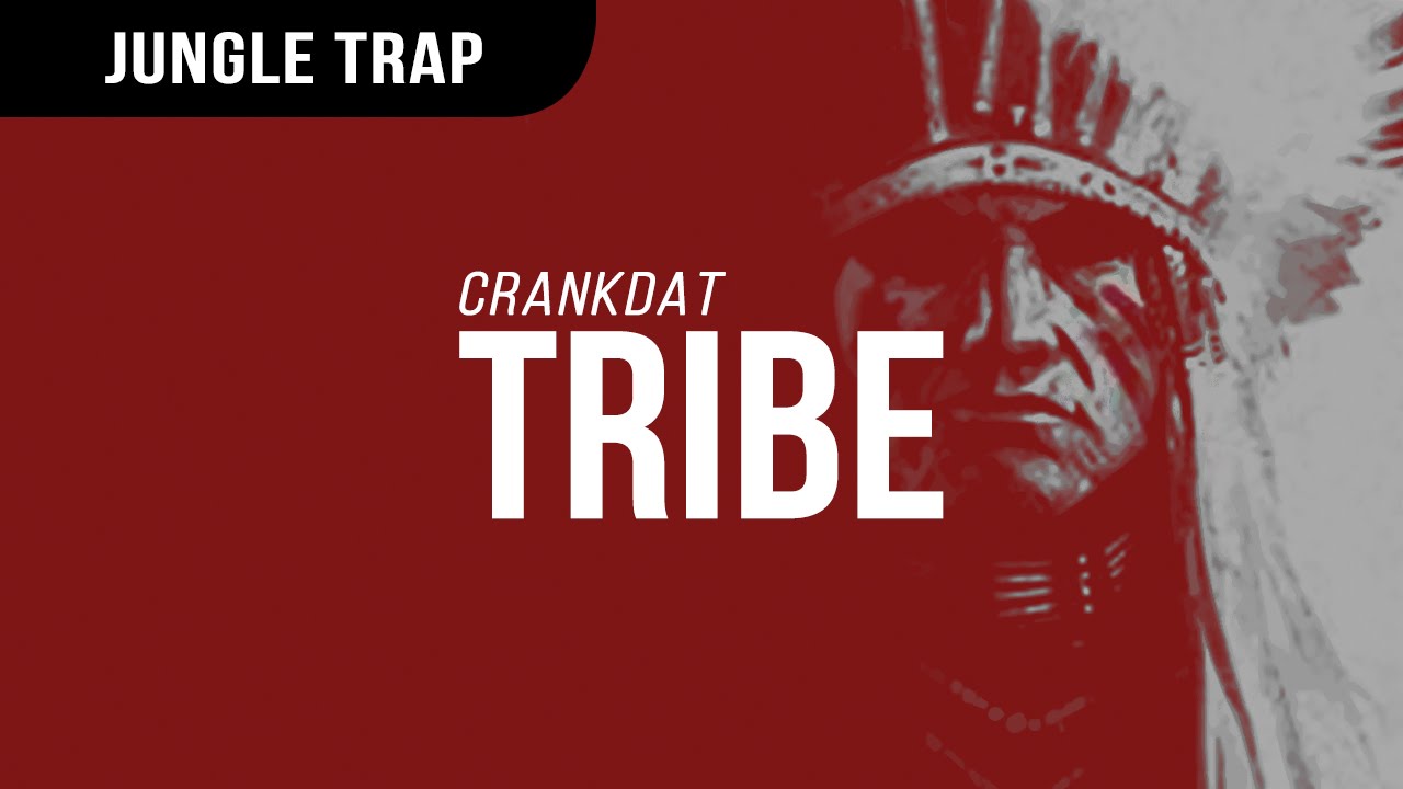 Crankdat - Tribe