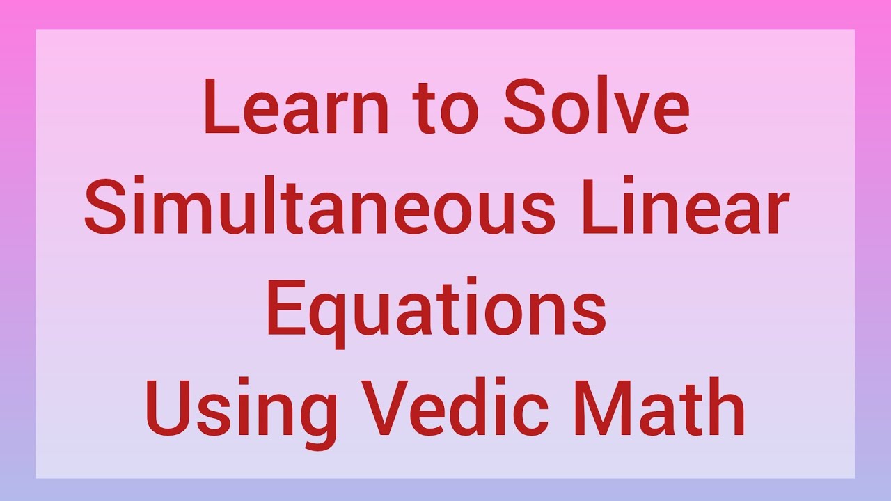 Solve Simultaneous Linear Equations using Vedic Math