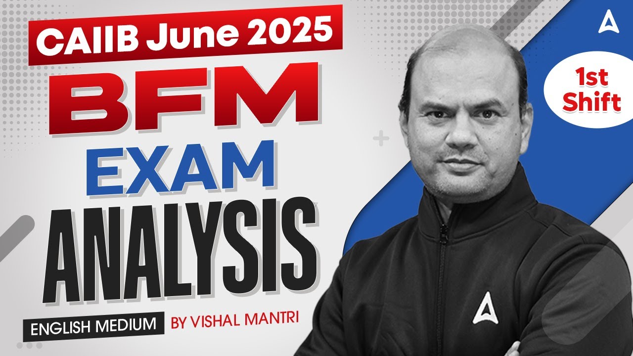 CAIIB BFM Exam Analysis 2025 | CAIIB BFM 1st Shift Exam Analysis | BFM Paper Analysis English Medium