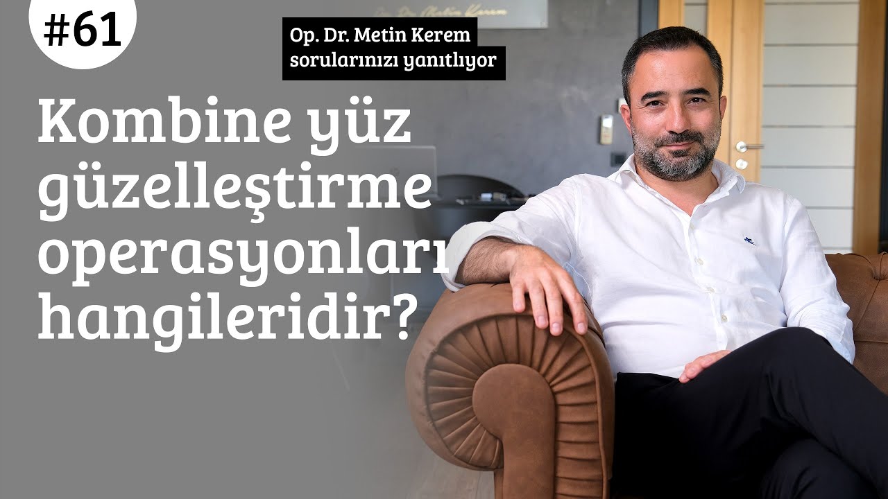 Kombine yüz güzelleştirme operasyonları hangileridir?