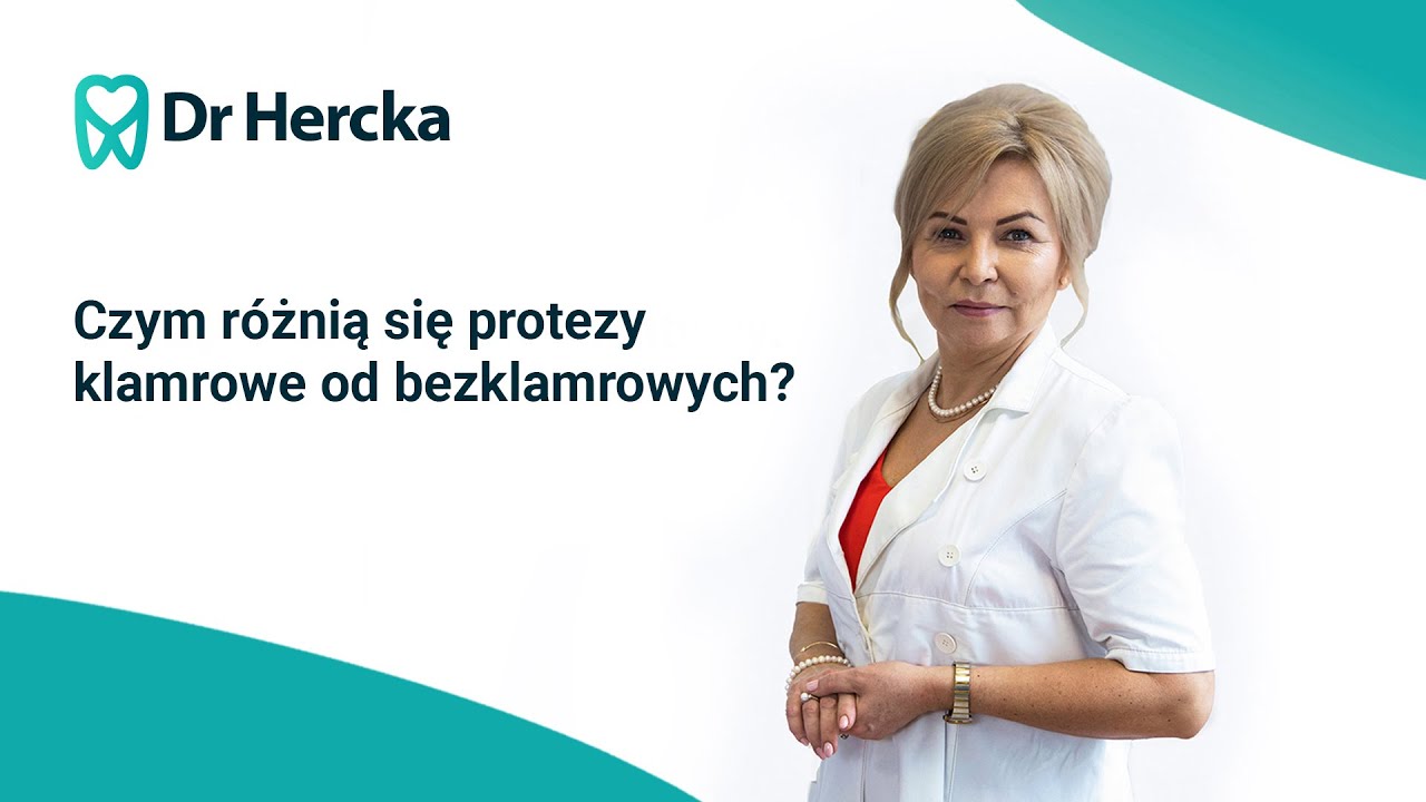 Czym r&oacute;żnią się Protezy Klamrowe od Bez Klamrowych? Porady Dr n. med. Aleksandry Hercka-Mulas
