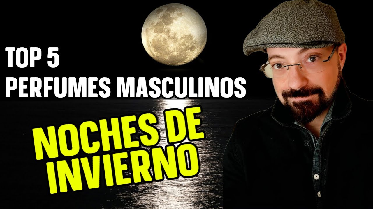 TOP PERFUMES DE HOMBRE PARA TRIUNFAR EN LAS NOCHES DE INVIERNO