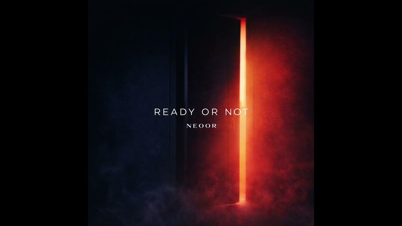 NEOOR - Ready Or Not 